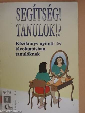 Segítség! Tanulok!?