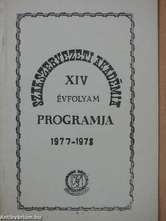 Szakszervezeti Akadémia XIV. évfolyam programja 1977-1978