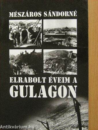 Elrabolt éveim a Gulagon