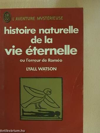 Histoire naturelle de la vie éternelle ou L'erreur de Roméo