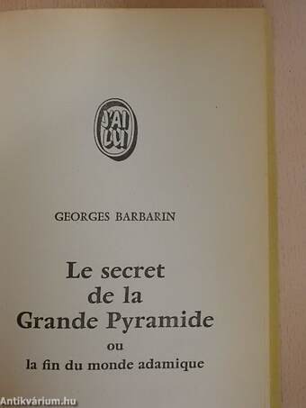 Le secret de la Grande Pyramide ou la fin du monde adamique