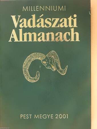 Millenniumi Vadászati Almanach - Pest Megye 2001 (aláírt példány)