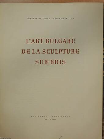 L'art Bulgare de la sculpture sur bois (dedikált példány)