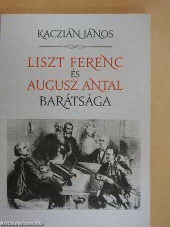 Liszt Ferenc és Augusz Antal barátsága