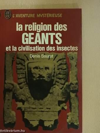 La religion des géants et la civilisation des insectes