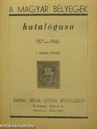 A magyar bélyegek katalógusa 1871-1946 I. számú pótlása