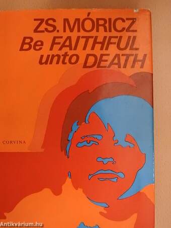 Be faithful unto death