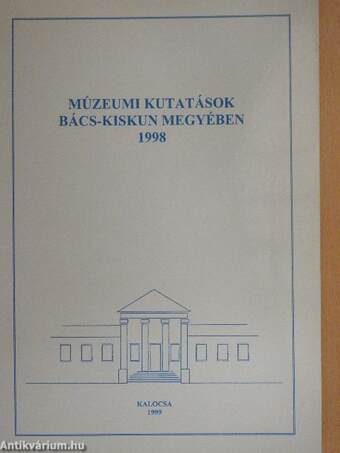 Múzeumi kutatások Bács-Kiskun megyében 1998