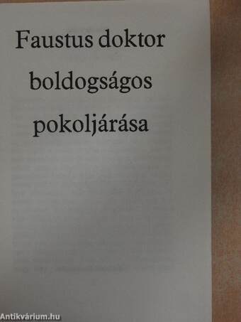 Faustus doktor boldogságos pokoljárása