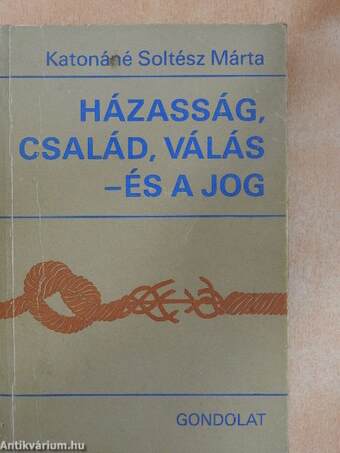 Házasság, család, válás – és a jog