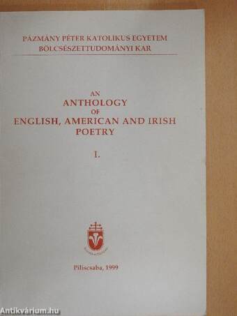 An anthology of modern english, american and irish poetry I.