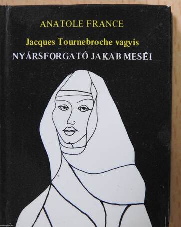 Jacques Tournebroche vagyis Nyársforgató Jakab meséi (minikönyv)