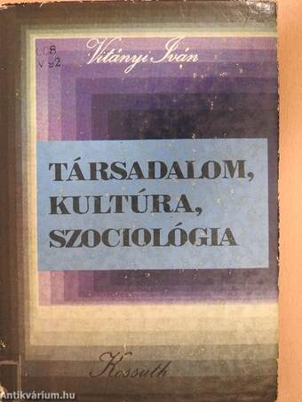 Társadalom, kultúra, szociológia