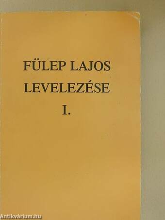 Fülep Lajos levelezése I.