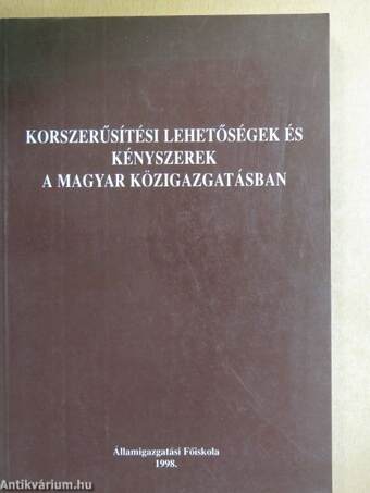 Korszerűsítési lehetőségek és kényszerek a magyar közigazgatásban