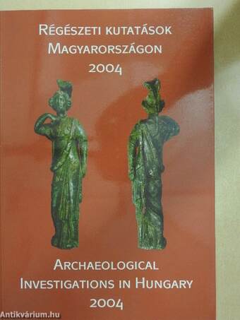 Régészeti kutatások Magyarországon 2004