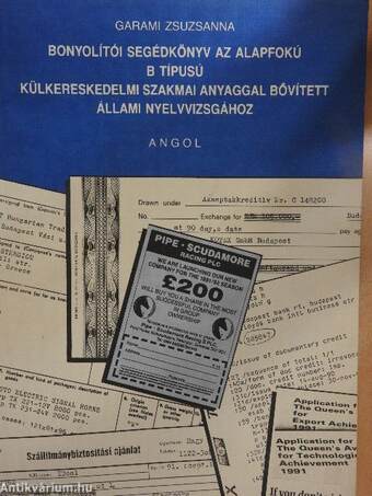 Bonyolítói segédkönyv az alapfokú B típusú külkereskedelmi szakmai anyaggal bővített állami nyelvvizsgához