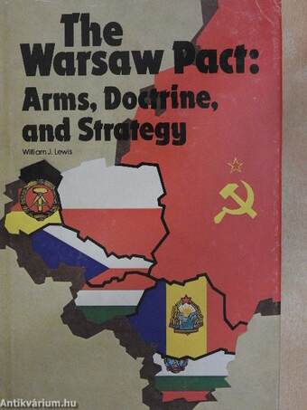 The Warsaw Pact: Arms, Doctrine, and Strategy