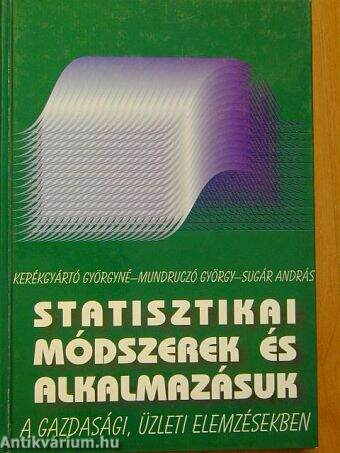 Statisztikai módszerek és alkalmazásuk a gazdasági, üzleti elemzésekben