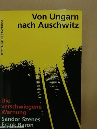 Von Ungarn nach Auschwitz