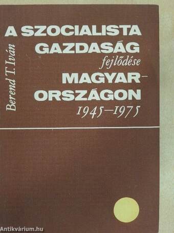 A szocialista gazdaság fejlődése Magyarországon