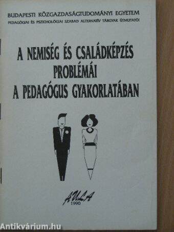 A nemiség és családképzés problémái a pedagógus gyakorlatában