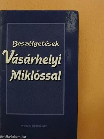 Beszélgetések Vásárhelyi Miklóssal