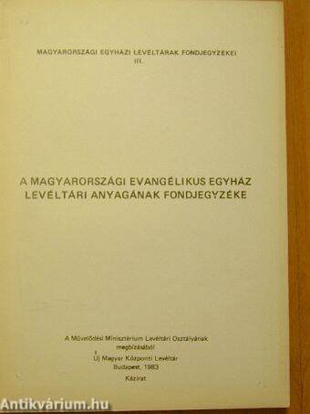 A magyarországi evangélikus egyház levéltári anyagának fondjegyzéke