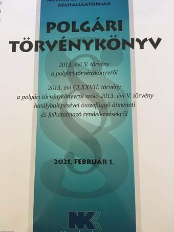 Polgári Törvénykönyv A Ptk. és a kapcsolódó jogszabályok 2021. febr.-spirál