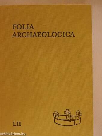 Folia Archaeologica LII.