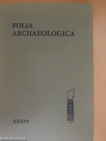 Folia Archaeologica XXXVI.