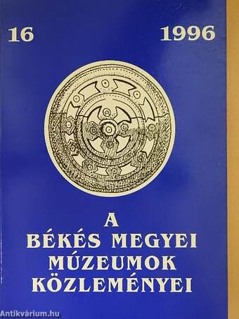 A Békés Megyei Múzeumok Közleményei 1996/16.