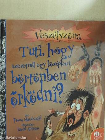 Tuti, hogy szeretnél egy középkori börtönben őrködni?