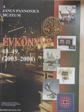 A Janus Pannonius Múzeum Évkönyve 2003-2004