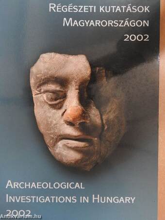 Régészeti kutatások Magyarországon 2002