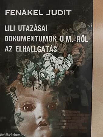 Lili utazásai/Dokumentumok U. M.-ről/Az elhallgatás