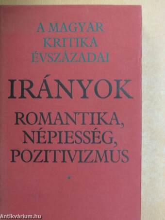 Irányok: romantika, népiesség, pozitivizmus I-II.