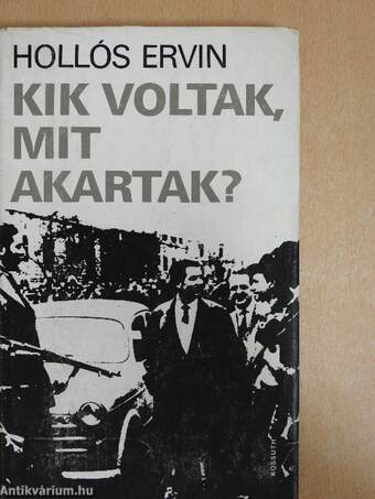 Kik voltak, mit akartak?