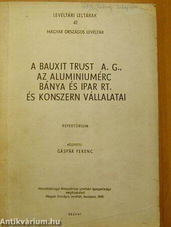 A Bauxit Trust A.G., az Aluminiumérc Bánya és Ipar Rt. és Konszern Vállalatai