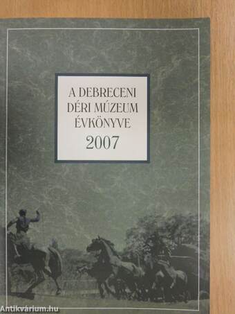 A Debreceni Déri Múzeum évkönyve 2007