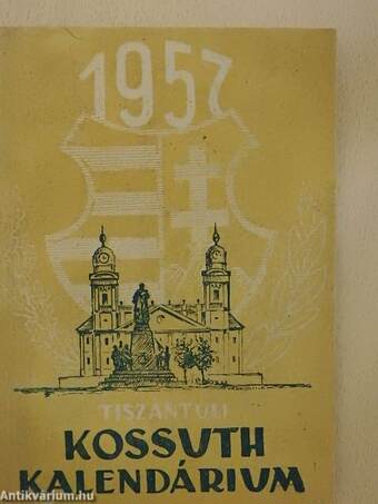 Tiszántúli Kossuth Kalendárium 1957