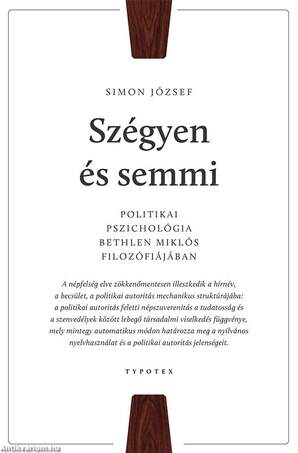 Szégyen és semmi - Politikai pszichológia Bethlen Miklós filozófiájában