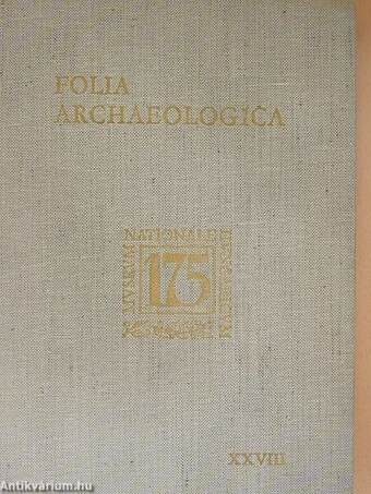 Folia Archaeologica XXVIII.