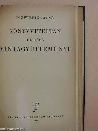 Mérleg, könyvelés és kalkuláció I. (töredék)/Könyvviteltan mintagyüjteménye III. (töredék)