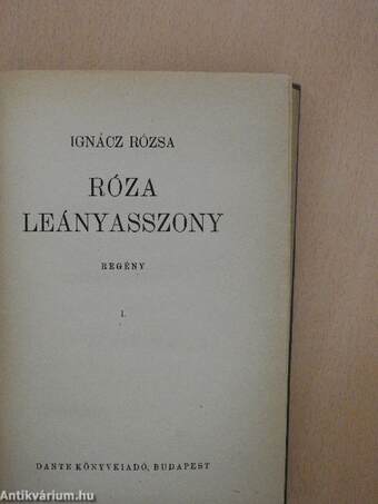 Róza leányasszony I-II.