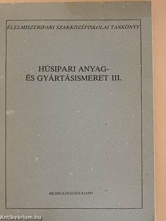 Húsipari anyag- és gyártásismeret III.