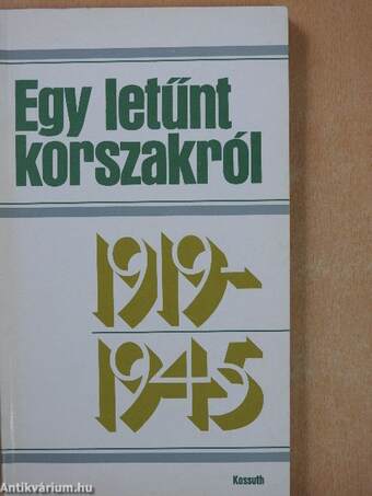 Egy letűnt korszakról 1919-1945