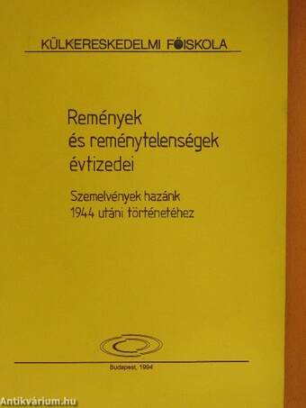 Remények és reménytelenségek évtizedei