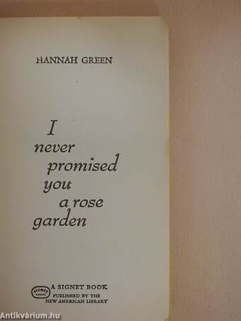 I Never Promised You a Rose Garden