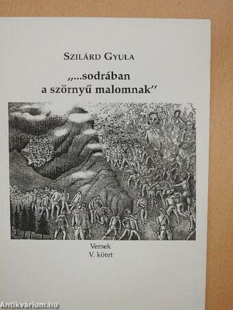 "...sodrában a szörnyű malomnak"